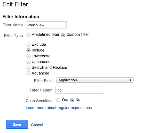 Das Google Analytics-Formular zum Erstellen von Filtern Das Feld für den Filternamen ist auf „Webansicht“ gesetzt, der Typ „Benutzerdefinierter Filter“ ist ausgewählt, „Einschließen“ ist ausgewählt, das Drop-down-Menü für das Filterfeld ist auf „Anwendung?“ festgelegt. Das Filtermuster ist auf „Nein“ und die Option „Groß-/Kleinschreibung beachten“ auf „Nein“ eingestellt.