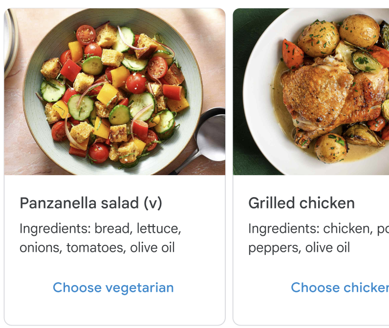 Le carrousel de cartes enrichies présente deux fiches: une avec une image d&#39;une salade et une autre avec une image représentant du poulet rôti. Les deux fiches contiennent une liste d&#39;ingrédients et une suggestion de choix pour ce repas