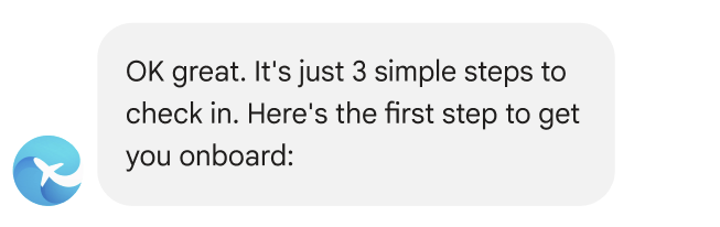 Message states: OK, great. It's just 3 steps to check in. Here's the first step to get you onboard