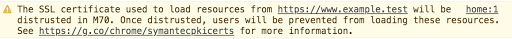 DevTools में दिखने वाला मैसेज, जिसमें बताया गया है कि Chrome 70 वर्शन आने से पहले आपको सर्टिफ़िकेट बदलना होगा.