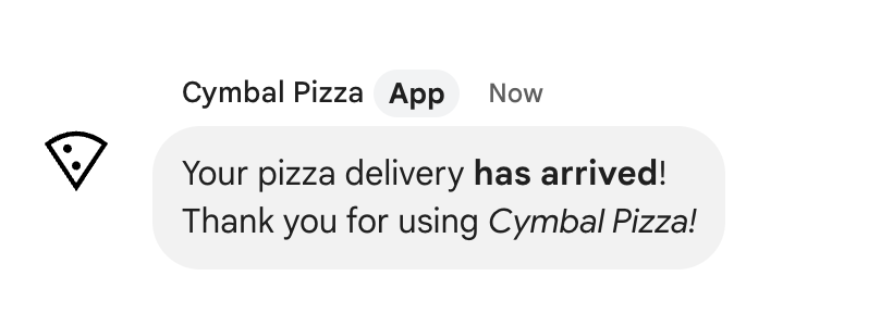 Cymbal Pizza 应用发送一条短信,告知用户外卖已送达。